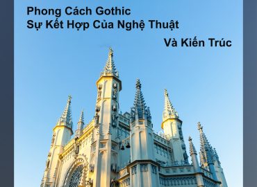 Phong Cách Gothic: Một Sự Kết Hợp Độc Đáo Của Nghệ Thuật Và Kiến Trúc